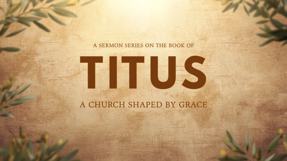 Titus - A Church Shaped By Grace